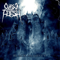 Curse The Flesh - Black Majesty